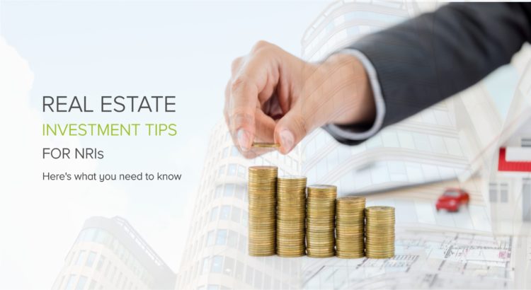 Real Estate Investment Tips for NRIs