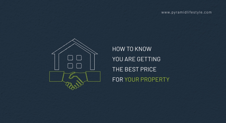 How to know you are getting the best price for your property