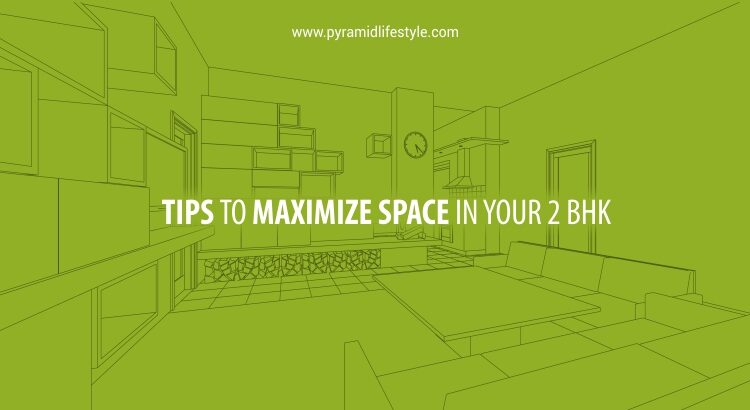Tips to maximize your space in 2 BHK