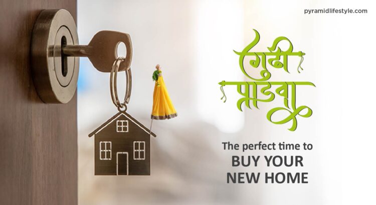 Gudi Padwa: The perfect time to Buy your new home